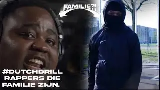 #DUTCHDRILL: RAPPERS DIE FAMILIE ZIJN