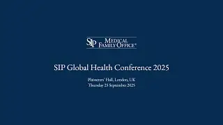 SIP Global Health Conference 2025 | 25 September 2025, Plaisterers&rsquo; Hall, London, UK