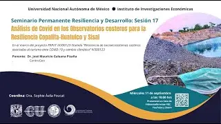 An&aacute;lisis de Covid en los observatorios costeros para la Resiliencia Copalita-Huatulco. Sesi&oacute;n 17