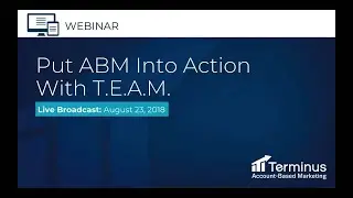 Put Account Based Marketing into Action with TEAM
