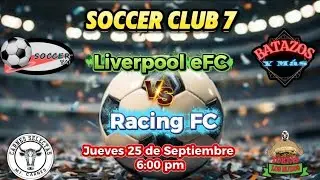 Soccer Club 7 | Liverpool eFC vs Racing FC | 25/09/2025