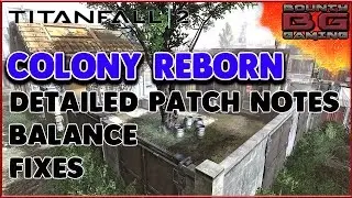 Titanfall 2 Colony Reborn DLC Detailed Patch Notes | Holopilot Buff | Live with Bounty Gaming