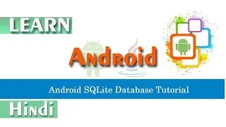 Android SQLite Database Tutorial | Creating Database and Tables in SQLite - #1 (in Hindi)