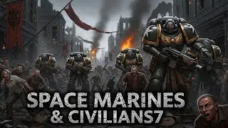 The Truth How Space Marines Treat Civilians