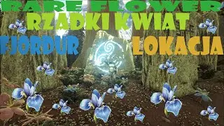 Ark Survival Evolved Fjordur - GDZIE ZNAJDE RZADKI KWIAT ? aka RARE FLOWER ? 2 NAJLEPSZE LOKACJE