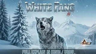 Movie Explained in Hindi/Urdu | Full Adventure Story Breakdown | White Fang #movieexplainedinhindi 