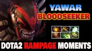 YAWAR BLOODSEEKER RAMPAGE HIGHLIGHT 7.22 DOTA2