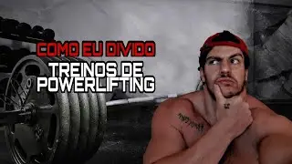 TUDO o que você DEVE saber sobre os treinos de POWERLIFTING/ Divisão, Exercícios, Periodização