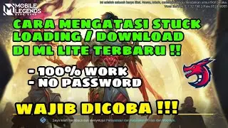 CARA MENGATASI STUCK LOADING / DOWNLOAD RESOURCE ML LITE TERBARU !!!!