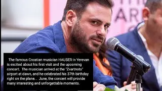 Stjepan Hauser Birthday Celebrated On The Way To Armenia. Hauser Share His Visit To Armenia & Plans
