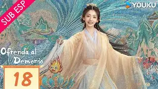【SUB ESP】Ofrenda al Demonio EP18 | Arthur Chen / Wang Yinglu / Wang Yiting | YOUKU