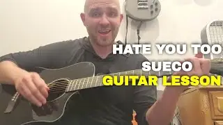 How to play Hate You Too on guitar by Sueco | Guitar Lesson