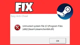 Fix Untrusted System File steamclient64.dll Error (Steam & Anti-Cheat)