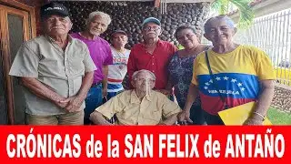 CRÓNICAS DE LA SAN FÉLIX DE ANTAÑO con Aristides Castro, patrimonio cultural de Ciudad Guayana