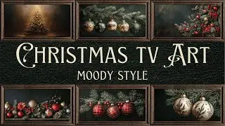 Dark Christmas Picture Frame TV Art | Moody Holiday Collection | 2 Hours 4K
