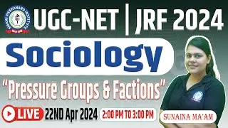 UGC NET SOCIOLOGY | &ldquo;Pressure groups & factions&rdquo; | Unit 5 - Research Methodology