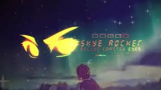 Skye Rocket ★ ROLLER COASTER EYES ⭐🎢 (HI-FI RUSH To Conquer The World To)