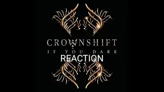 CROWNSHIFT -  IF YOU DARE | REACTION