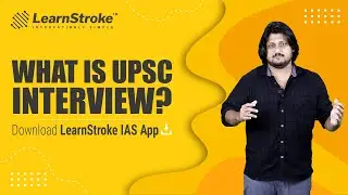 What is UPSC Interview? | Be an IAS at 22 | Trailer | Download LearnStroke IAS App