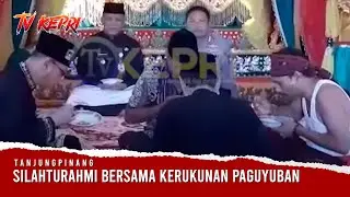 LAM TANJUNGPINANG SILAHTURAHMI BERSAMA KERUKUNAN PAGUYUBAN - TV KEPRI