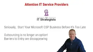 Start Your Microsoft CSP Business Before It&rsquo;s Too Late