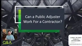 Can a Public Adjuster Work For a Contractor? |  Answered by Long Island Public Adjusters, LLC