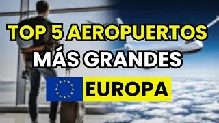🥇 TOP 5 AEROPUERTOS m&aacute;s GRANDES de EUROPA (2026)