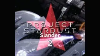 Project Stardust Slander 2