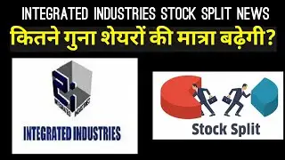 Integrated Industries Stock Split News | Investor Goals