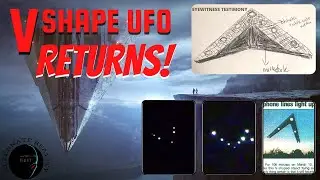 V SHAPE UFO RETURNS AND SIGHTINGS...