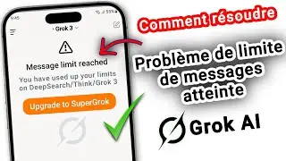 Comment r&eacute;soudre le probl&egrave;me de limite de messages Gork atteinte | Fix Grok ai Upgrade to SuperGrok