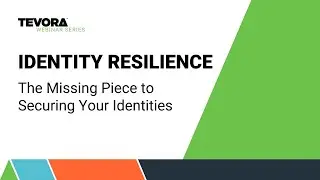 Identity Resilience: The Missing Piece to Securing Your Identities