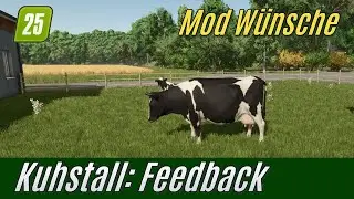 LS25: Kuhstall-Mod: Feedback zu euren W&uuml;nschen