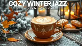 Winter Jazz Cafe ❄️ Relaxing Happy Jazz & Bossa Nova Instrumental for Deep Focus