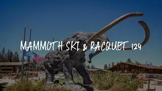 Mammoth Ski & Racquet 124 Review - Mammoth Lakes , United States of America