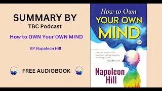 How to OWN Your OWN MIND by Napoleon Hill | Audiobook Summary 📚💡 Podcast #NapoleonHill #OwnYourMind