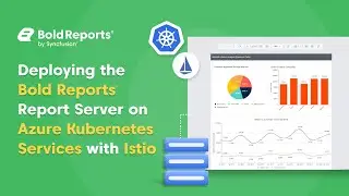 How to Deploy the Bold Reports&reg; Report Server on Azure Kubernetes Service with Istio