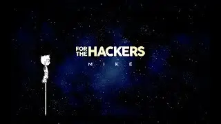 For The Hackers - Mike (Clip Homemade)