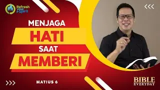 Menjaga Hati Saat Memberi (Matius 6) - Petrus Kwik  |  BIBLE EVERY DAY