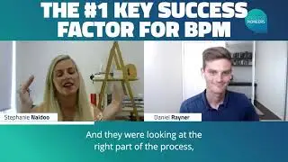 The #1 Key Success Factor for BPM || Stephanie Naidoo || Process Pioneers