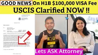 💥GOOD NEWS On H1B $100,000 VISA Fee Order | USCIS Clarified NOW | Not Applicable for All H1Bs