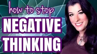How To Stop Negative Thinking For Good / letting go of toxic thought patterns that cause anxiety