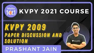KVPY 2009 Paper Discussion and Solution| KVPY 2021 | Maths 101 | Prashant Jain
