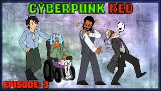 CyberpunkRED: Corpo-Heist (Episode 3: Brainstorms and Scrapyards)