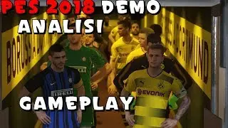 PES 2018 DEMO - ANALISI + GAMEPLAY [ITA]