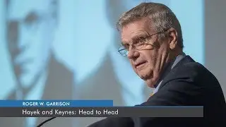 Hayek and Keynes: Head to Head | Roger W. Garrison