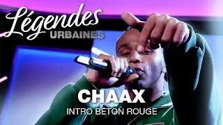 Chaax - Intro B&eacute;ton Rouge en live dans L&eacute;gendes Urbaines