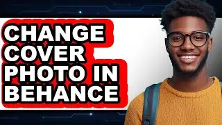 How to Change Cover Photo in Behance (full Guide)