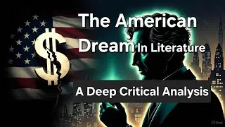 The American Dream in Literature: A Deep Critical Analysis