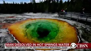 Man dissolved in Yellowstone hot spring.